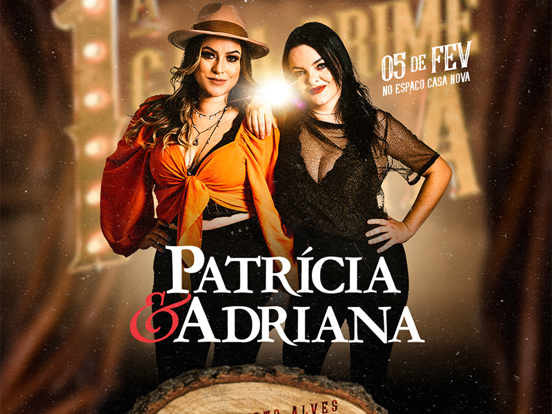 Inauguração terá show de Patrícia e Adriana, entre outros